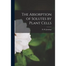 The Absorption of Solutes by Plant Cells