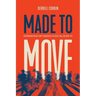 Made to Move: Responding Boldly and Tenaciously to Jesus' Call on Your Life