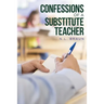 Confessions of a Substitute Teacher