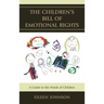 The Children's Bill of Emotional Rights: A Guide to the Needs of Children