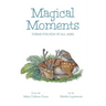 Magical Moments: Poems for Kids of All Ages