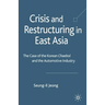 Crisis and Restructuring in East Asia: The Case of the Korean Chaebol and the Automotive Industry