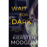 Wait for Dark