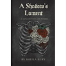 A Shadow's Lament: A Collection of Poems