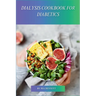 Dialysis Cookbook for Diabetics: Delicious Recipes for Dialysis Patients with Diabetes