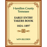 Hamilton County, Tennessee Early Entry Takers Book, 1824-1897