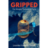 Gripped: The Weight I Refused to Carry