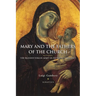 Mary and the Fathers of the Church the Blessed Virgin Mary in Patristic Thought