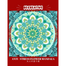 BE CREATIVE! Anti Stress Flower Mandala 大人の塗り絵: 塗り絵 大人 スト&#