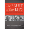 The Fruit of Our Lips