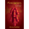 Firecrackers: The Exploits of an Expat in China