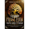 The Prose Edda: A Comprehensive Guide to the Masterpiece of Norse Mythology