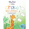 My First I can draw Wild Animals lion, elephant, panda, and many more Ages 5 and up: Fun for boys and girls, PreK, Kindergarten