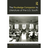 The Routledge Companion to Literature of the U.S. South