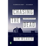 Chasing the Dead