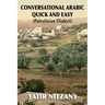 Conversational Arabic Quick and Easy: Palestinian Dialect