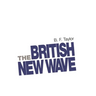 The British New Wave: A Certain Tendency?