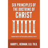Six Principles of the Doctrine of Christ: Foundation for Pentecostal Apostolic Faith
