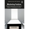 Marketing Fashion: Critical Perspectives on the Power of Fashion in Contemporary Culture
