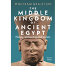 The Middle Kingdom of Ancient Egypt: History, Archaeology and Society