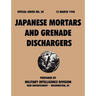 Japanese Mortars and Grenade Dischargers (Special Series, no. 30)