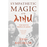 Sympathetic Magic of the Ainu - The Native People of Japan (Folklore History Series)