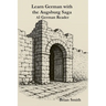 Learn German with the Augsburg Saga -A1 German Reader