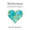 The Occurrence: A Memoir of Love, Loss, Grief, Survival, and For God's Sake Don't Let This Happen to You