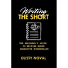 Writing The Short: The Beginner's Guide to Writing Short Narrative Screenplays