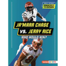 Ja'marr Chase vs. Jerry Rice: Who Would Win?