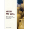 Vessel And Voice: Being A Powerful & Effective Christian In A Post-Christian Culture