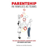 Parentship In Families As Teams: The Easy and Intuitive Leadership Guide for Parents and Teams