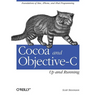 Cocoa and Objective-C: Up and Running: Foundations of Mac, Iphone, and iPad Programming
