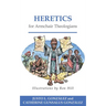 Heretics for Armchair Theologians