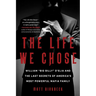 The Life We Chose: William "Big Billy" d'Elia and the Last Secrets of America's Most Powerful Mafia Family