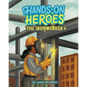 Hands-On Heroes: The Iron Worker