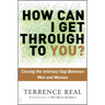 How Can I Get Through to You?: Closing the Intimacy Gap Between Men and Women