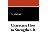 Character: How to Strengthen It