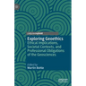 Exploring Geoethics: Ethical Implications, Societal Contexts, and Professional Obligations of the Geosciences