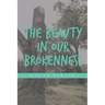 The Beauty in Our Brokenness