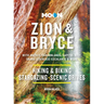Moon Zion & Bryce: With Arches, Canyonlands, Capitol Reef, Grand Staircase-Escalante & Moab: Hiking & Biking, Stargazing, Scenic Drives
