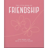 The Little Book of Friendship: For When Life Gets a Little Tough