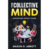 The Collective Mind: Harnessing Group Power