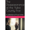 The Disappearance of the Yuba County Five