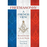 Freemasonry: A French View