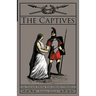 The Captives: Or, Escape From the Druid Council