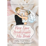 First Love Between the Bridegroom and His Bride: Falling Deeply in Love with Jesus, Our Bridegroom