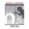 Raised by a Narcissist: With Borderline Personality Disorder