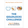 The Goldilocks Challenge: Right-Fit Evidence for the Social Sector