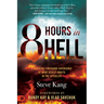 8 Hours in Hell: A Shocking Firsthand Experience of What Really Awaits in the Afterlife